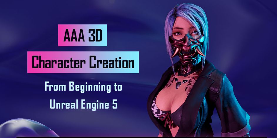 AAA 3D Character Creation- From Beginning to Unreal Engine 5.jpg